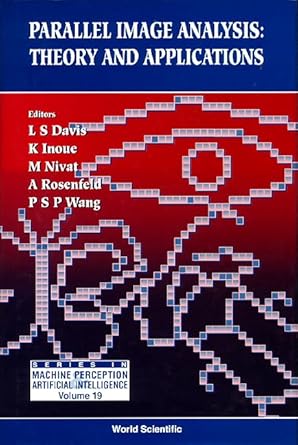 parallel image analysis theory and applications 1st edition l s davis ,katsushi inoue ,m nivat ,azriel
