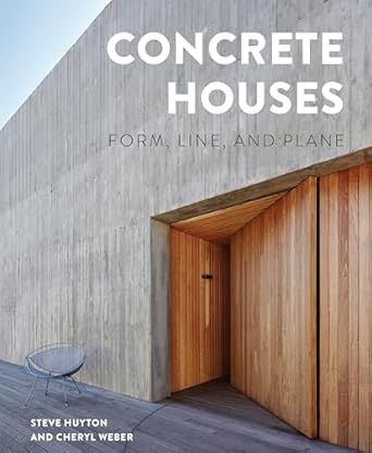 concrete houses form line and plane 1st edition steve huyton ,cheryl weber 0764362771, 978-0764362774