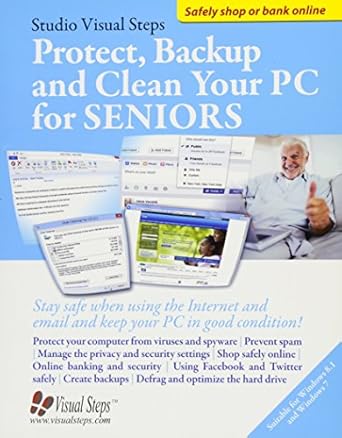 protect backup and clean your pc for seniors stay safe when using the internet and email and keep your pc in