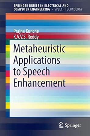 metaheuristic applications to speech enhancement 1st edition prajna kunche ,k v v s reddy 3319316818,
