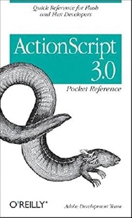 actionscript 3 0 pocket reference the quick answer guide for actionscript users 1st edition adobe development