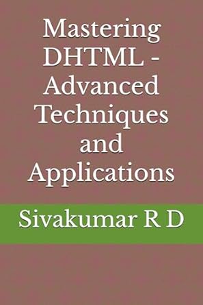 mastering dhtml advanced techniques and applications 1st edition sivakumar r d 9334074205, 978-9334074208
