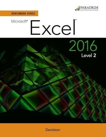 benchmark microsoft excel 2016 level 2 1st edition jan davidson 0763869392, 978-0763869397