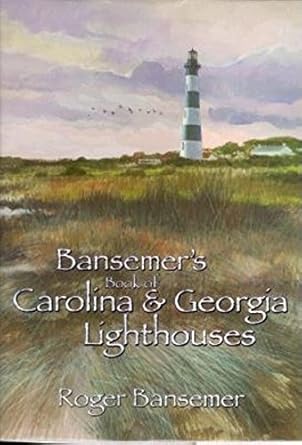 bansemers book of carolina and georgia lighthouses 1st edition roger bansemer 1561641944, 978-1561641949