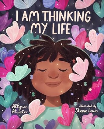i am thinking my life 1st edition allysun atwater ,stevie lewis 1611808979, 978-1611808971