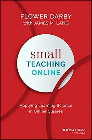 small teaching online applying learning science in online classes 1st edition flower darby ,james m lang