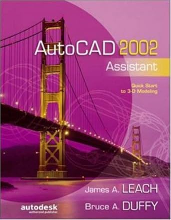 autocad 2002 assistant 1st edition james a leach ,bruce a duffy ,james leach ,bruce duffy 0072513683,