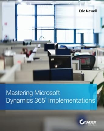 mastering microsoft dynamics 365 implementations 1st edition eric newell 111978932x, 978-1119789321