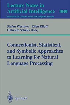connectionist statistical and symbolic approaches to learning for natural language processing 1st edition