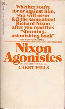 nixon agonistes 1st edition garry wills 045104679x, 978-0451046796