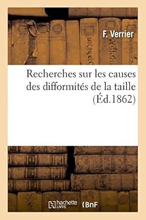 recherches causes des difformites de la taille suivies moyens de les prevenir et les corriger 1st edition f