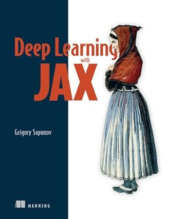 deep learning with jax 1st edition grigory sapunov 1633438880, 978-1633438880