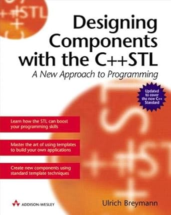 designing components with the c++ stl a new approach to programming 1st edition ulrich breymann 0201674882,