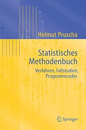 statistisches methodenbuch verfahren fallstudien programmcodes 1st edition helmut pruscha 3540260064,