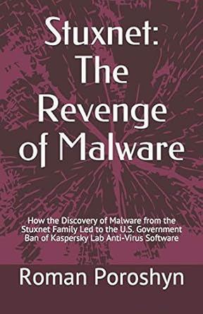 stuxnet the revenge of malware how the discovery of malware from the stuxnet family led to the u s government