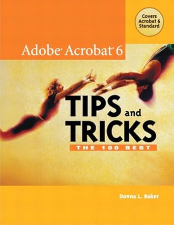adobe acrobat 6 tips and tricks the 100 best 1st edition donna baker 0321223926, 978-0321223920