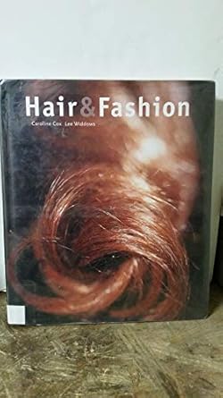 hair and fashion 1st edition caroline cox ,lee widdows 1851774572, 978-1851774579