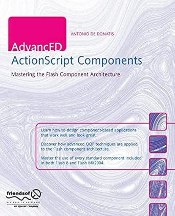 advanced actionscript components mastering the flash component architecture 1st edition antonio de donatis