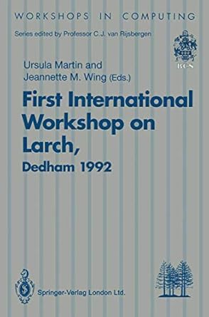 first international workshop on larch proceedings of the first international workshop on larch dedham