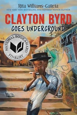 clayton byrd goes underground 1st edition rita williams garcia ,frank morrison 0062215930, 978-0062215932