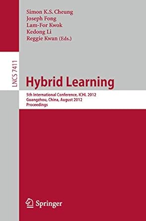 hybrid learning 5th international conference ichl 2012 guangzhou china august 13 15 2012 proceedings 1st