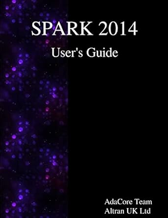 spark 2014 users guide 1st edition adacore team ,altran uk ltd 9888407163, 978-9888407163