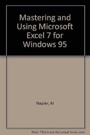 mastering and using microsoft excel 7 for windows 95 1st edition al napier ,phillip judd 0760045984,