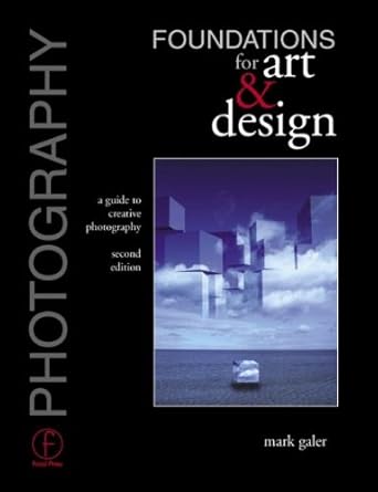 photography foundations for art and design 1st edition mark galer 0240516001, 978-0240516004