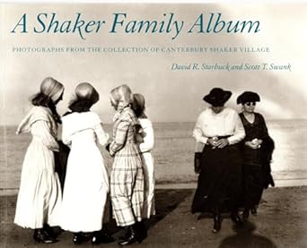 a shaker family album photographs from the collection of canterbury shaker village 1st edition david r
