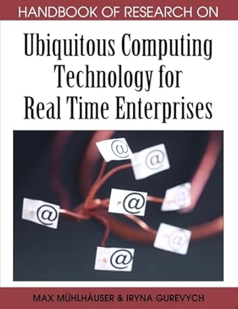 handbook of research on ubiquitous computing technology for real time enterprises 1st edition max muhlhauser