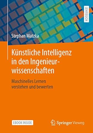 kunstliche intelligenz in den ingenieurwissenschaften maschinelles lernen verstehen und bewerten 1st edition