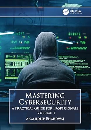 mastering cybersecurity 1st edition akashdeep bhardwaj 1032893907, 978-1032893907