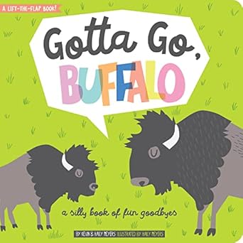 gotta go buffalo a silly book of fun goodbyes 1st edition haily meyers ,kevin meyers 1423645987,
