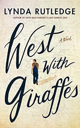 west with giraffes a novel 1st edition lynda rutledge 154202174x, 978-1542021746