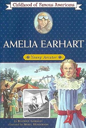 amelia earhart young aviator 1st edition beatrice gormley ,meryl henderson 0689831889, 978-0689831881