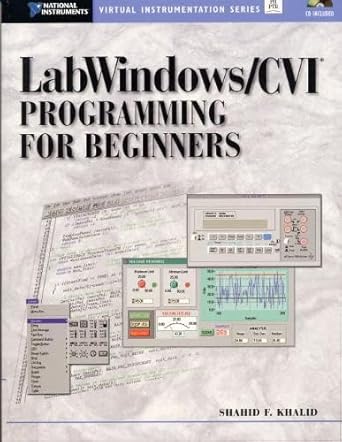 labwindows/cvi programming for beginners 1st edition shahid f khalid 0130165123, 978-0130165121