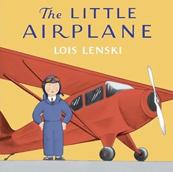the little airplane 1st edition lois lenski 0385392087, 978-0385392082