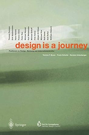 design is a journey positionen zu design werbung und unternehmenskultur 1st edition tammo f bruns ,frank