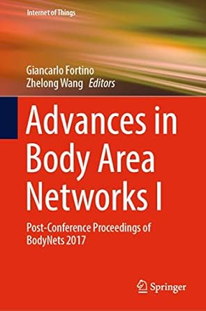 advances in body area networks i post conference proceedings of bodynets 2017 1st edition giancarlo fortino