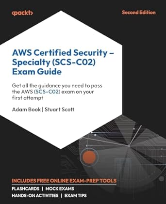aws certified security specialty exam guide get all the guidance you need to pass the aws exam on your first