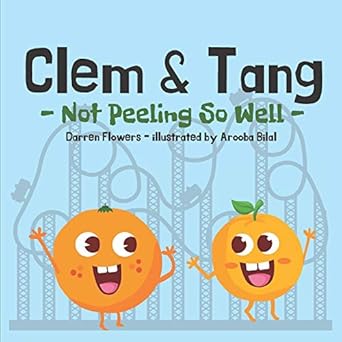clem and tang not peeling so well 1st edition darren flowers ,arooba bilal 1734943505, 978-1734943504
