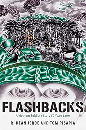 flashbacks a vietnam soldiers story 50 years later 1st edition r dean jerde ,tom pisapia 1643884190,