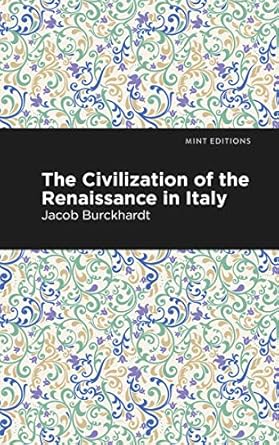 the civilization of the renaissance in italy 1st edition jacob burckhardt ,mint s 1513218948, 978-1513218946