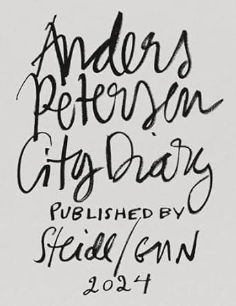 anders petersen city diary #1 7 1st edition greger ulf nilson ,anders petersen 3969990718, 978-3969990711