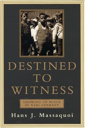 destined to witness growing up black in nazi germany 1st edition hans massaquoi 0688171559, 978-0688171551