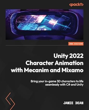 unity 2022 character animation with mecanim and mixamo bring your in game 3d characters to life seamlessly