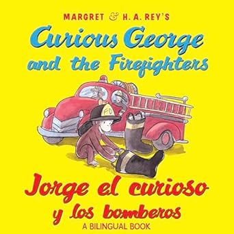 curious george and the firefighters/jorge el curioso y los bomberos bilingual english spanish 1st edition h a