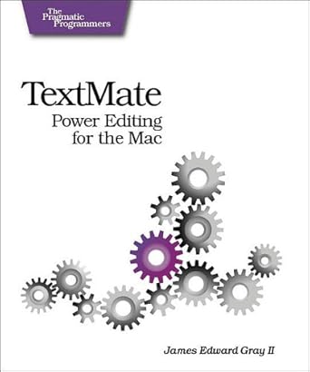 textmate power editing for the mac 1st edition ii gray, james edward 097873923x, 978-0978739232