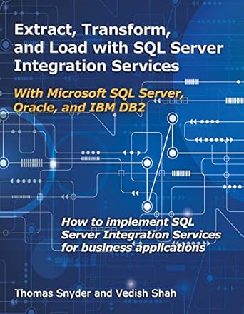 extract transform and load with sql server integration services with microsoft sql server oracle and ibm db2