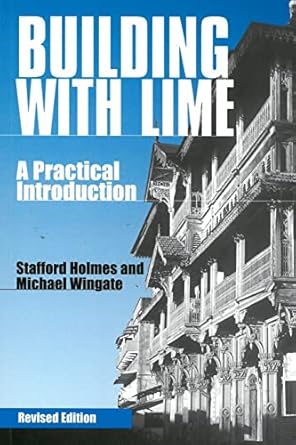 building with lime a practical introduction 1st edition stafford holmes ,michael wingate 1853395471,